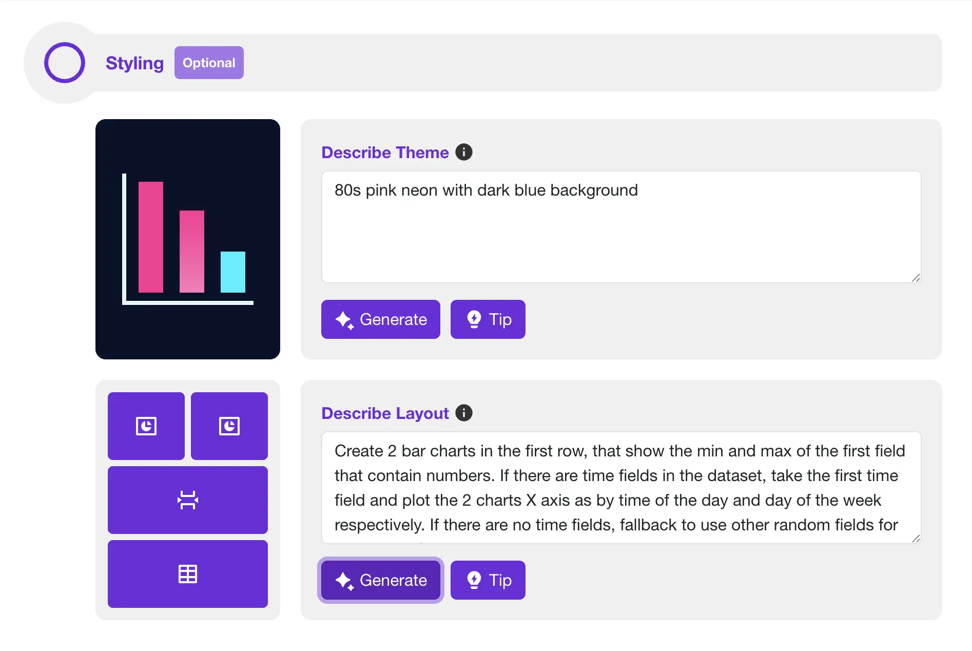 Sprucely.io's assisted AI generation allows you to generate an interactive dashboard automatically just be providing free text descriptions of how you wouldl like the color theme, or the dashboard layout and charts to look like
